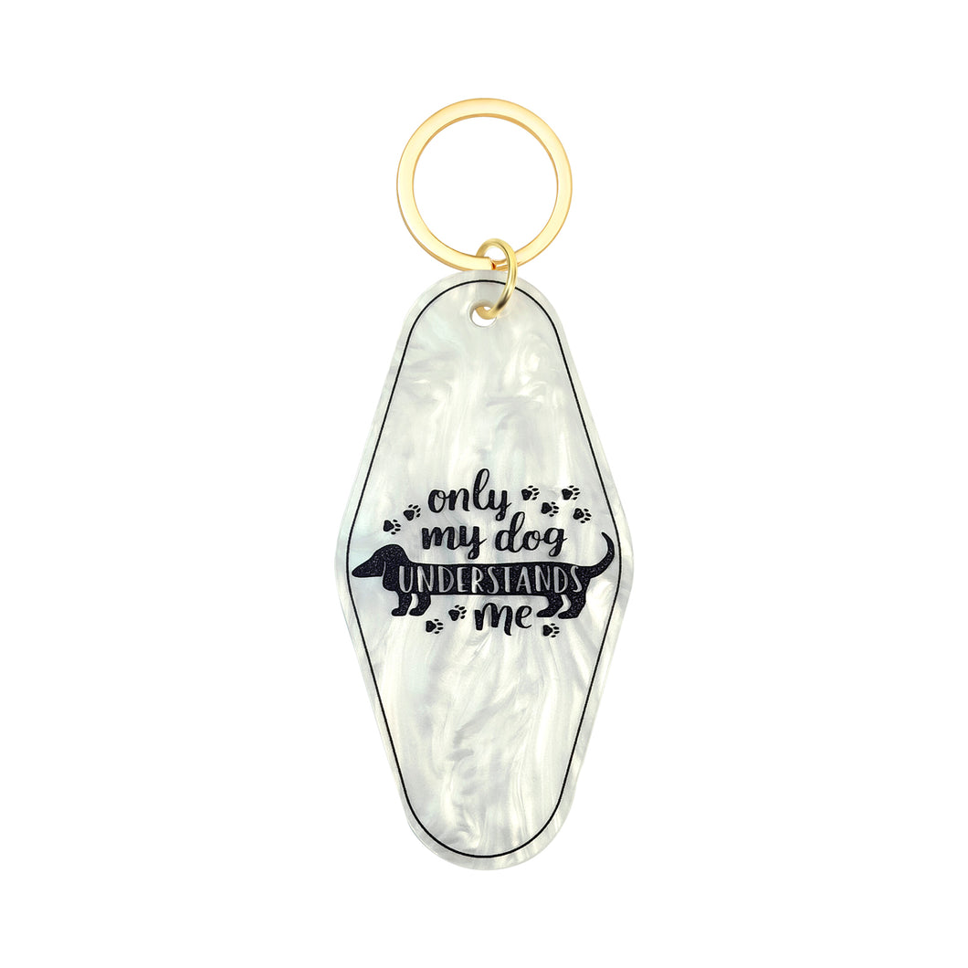 Only My Dog Understands Me Motel Keychain - Vintage Nostalgia Hotel Keychain